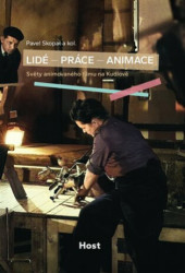 Lidé – práce – animace (Světy animovaného filmu na Kudlově) - kniha z kategorie Film