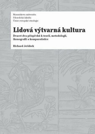Lidová výtvarná kultura: Dvacet dva příspěvků k teorii, metodologii, ikonografii a komparatistice
