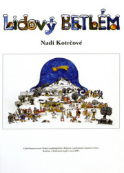 Lidový Betlém Nadi Kotrčové - Naďa Kotrčová