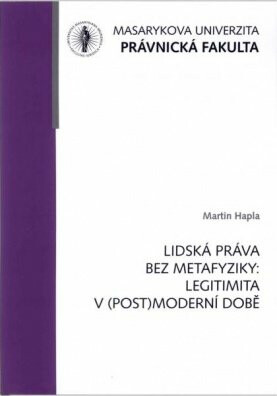 Lidská práva bez metafyziky: Legitimita v (post)moderní době