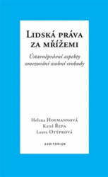 Lidská práva za mřížemi (Ústavněprávní aspekty omezování osobní svobody) - kniha z kategorie Právo