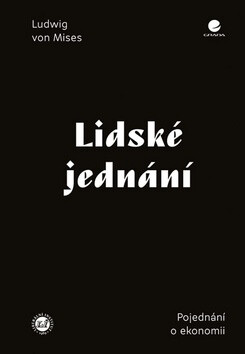 Lidské jednání - Pojednání o ekonomii