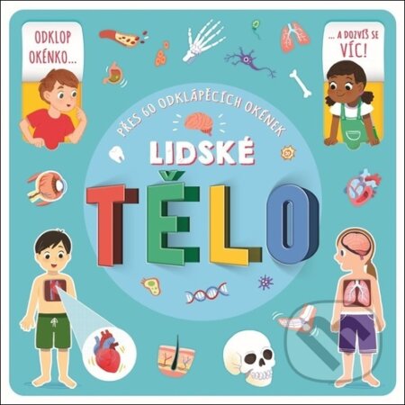 Lidské tělo (Přes 60 odklápěcích okének)