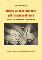 Lidský vztah a jeho role při řešení problémů (Rodina, mateřská škola, základní škola) - kniha z kategorie Vztahy a rodina