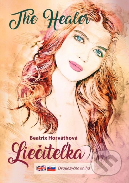 Liečiteľka - The Healer (Dvojjazyčná kniha)