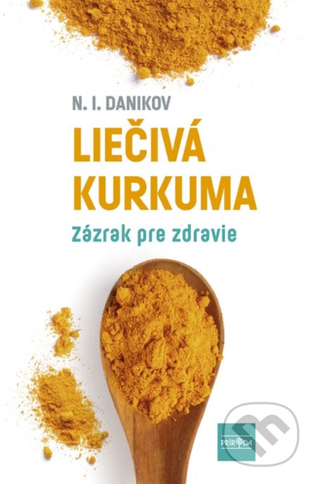 Liečivá kurkuma (Zázrak pre zdravie)