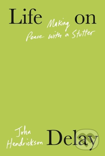 Life on Delay (Making Peace with a Stutter)