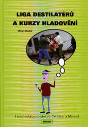 Liga destilatérů a kurzy hladovění (Labužnické putování po Čechách a Moravě) - kniha z kategorie Česká kuchyně