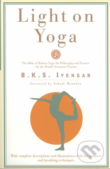 Light on Yoga (The Bible of Modern Yoga...)