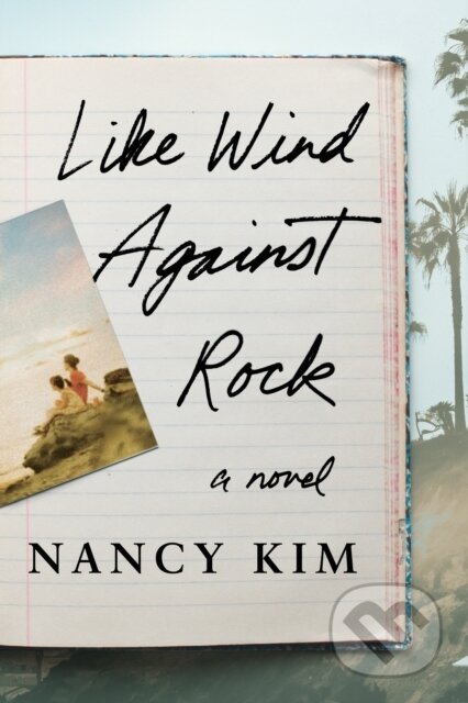 Like Wind Against Rock (A Novel)