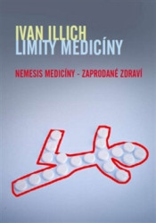 Limity Medicíny (Nemesis medicíny – zaprodané zdraví) - kniha z kategorie Veřejné zdravotnictví a pracovní lékařství