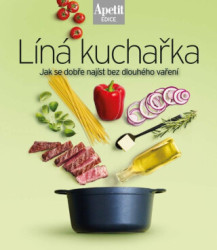 Líná kuchařka: Jak se dobře najíst bez dlouhého vaření - kniha z kategorie Kuchařky