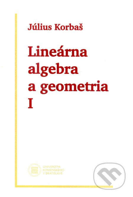 Lineárna algebra a geometria I (2. vydanie)