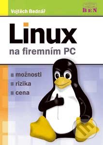 Linux na firemním PC (možnosti - rizika - cena)