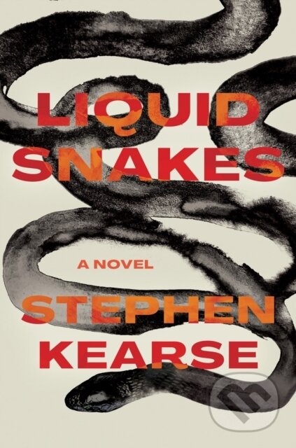 Liquid Snakes (A Novel)