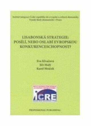 Lisabonská strategie: Posílí,nebo oslabí evropskou konkurenceschopnost?
