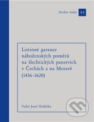 Listinné garance náboženských poměrů na šlechtických panstvích (1436 - 1620)