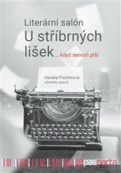 Literární salón U stříbrných lišek … když senioři píší - kniha z kategorie Sociologie