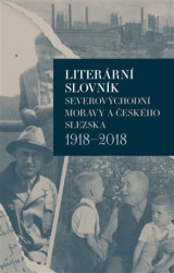Literární slovník severovýchodní Moravy a českého Slezska 1918-2018 - kniha z kategorie Životopisy
