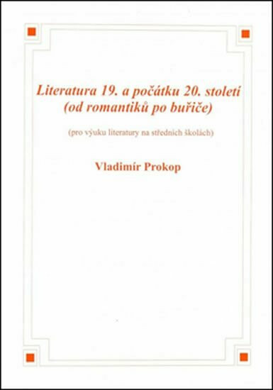Literatura 19. a počátku 20. století (od romantiků po buřiče)