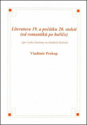 Literatura 19. a počátku 20. století (od romantiků po buřiče)