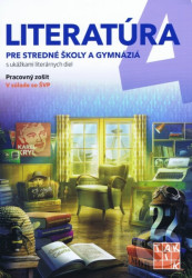 Literatúra 4 - pre SŠ a gymnáziá (Pracovný zošit) - Adriana Hlavinková, Jana Hűblerová, Jana Juhásová, Dominika Kriššáková, Patrícia Molnárová, Anna…
