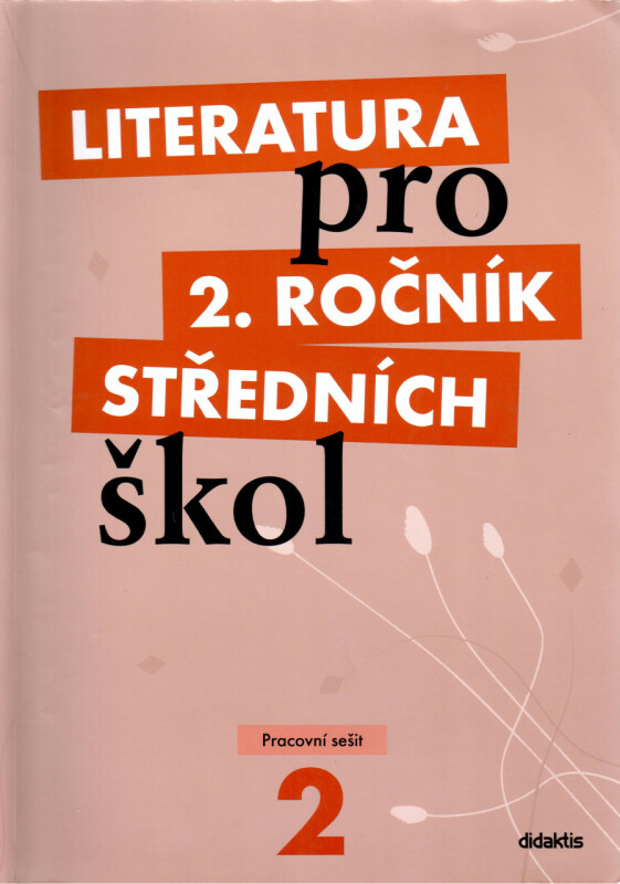 Literatura pro 2. ročník SŠ - pracovní sešit - Taťána Polášková