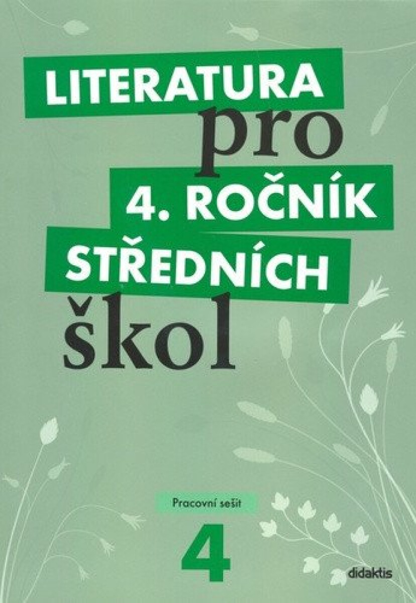 Literatura pro 4. ročník SŠ - pracovní sešit - Jan Dvořák, Lukáš Andree, kolektiv autorů
