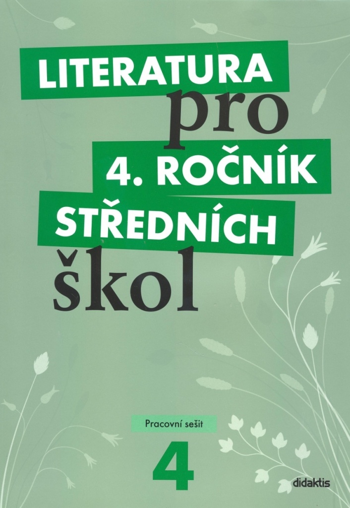 Literatura pro 4. ročník středních škol Pracovní sešit