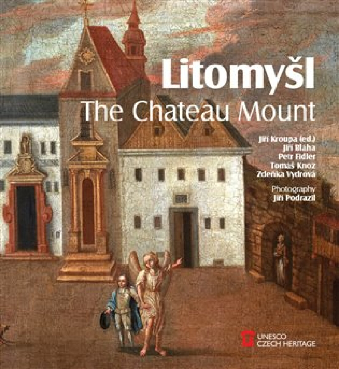 Litomyšl. The Chateau Mount - Jiří Kroupa, Tomáš Knoz, Jiří Bláha, Petr Fiedler, Zdeňka Vydrová