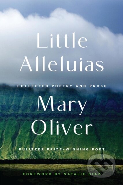 Little Alleluias (Collected Poetry and Prose)