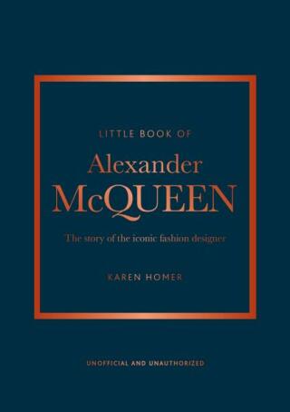 Little Book of Alexander McQueen: The story of the iconic brand