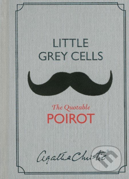 Little Grey Cells (The Quotable Poirot)