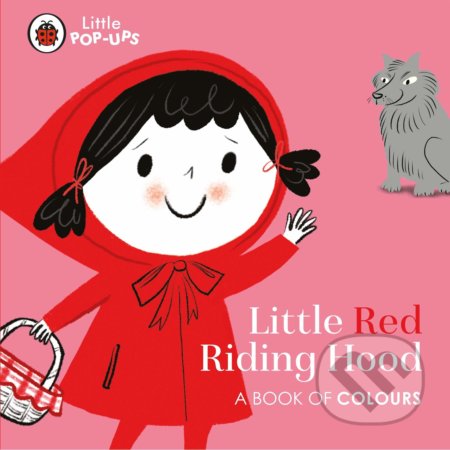 Little Red Riding Hood (A Book of Colours)