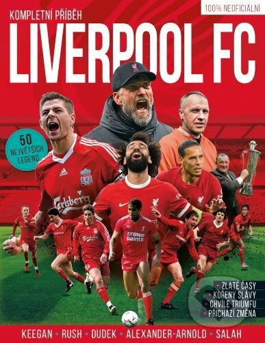 Liverpool FC - Kompletní příběh