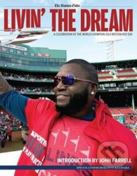 Livin' the Dream (A Celebration of the World Champion 2013 Boston Red Sox) - kniha z kategorie Kolektivní sporty