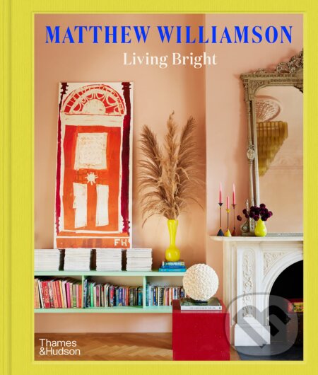 Living Bright (Fashioning Colourful Interiors)