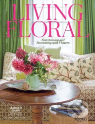 Living Floral (Entertaining and Decorating with Flowers) - kniha z kategorie Dům, byt a zahrada