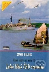 Lodní lékař ČNP vzpomíná (Český doktor na moři 1)