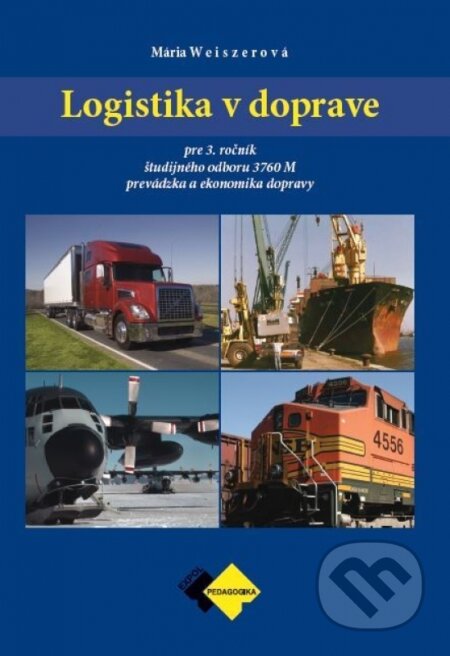 Logistika v doprave pre 3. ročník (Učebnica pre 3. ročník študijného odboru prevádzka a ekonomika dopravy.) - kniha z kategorie Odborné školy