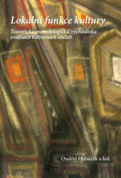 Lokální funkce kultury (Teoreticko-metodologická východiska evaluace kulturních služeb) - kniha z kategorie Sociologie