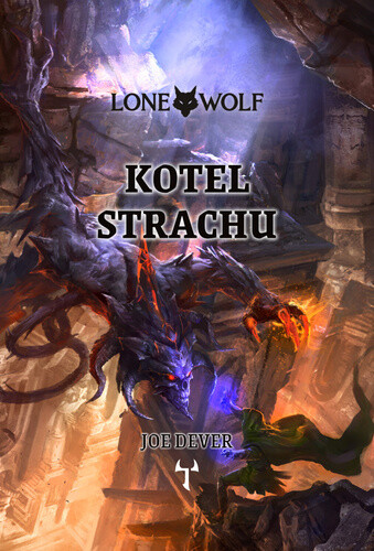 Lone Wolf 09: Kotel strachu (vázaná) - Joe Dever