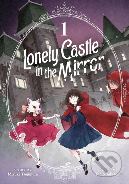 Lonely Castle in the Mirror 1 (Manga)