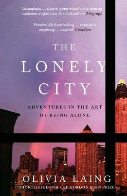 Lonely City: Adventures in the Art of Being Alone