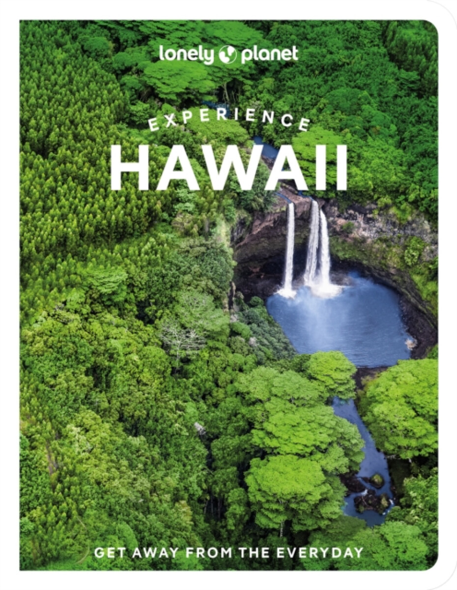 Lonely Planet Experience Hawaii - Lonely Planet, Jackie Oshiro, Sarah Sekula, Meghan Miner Murray