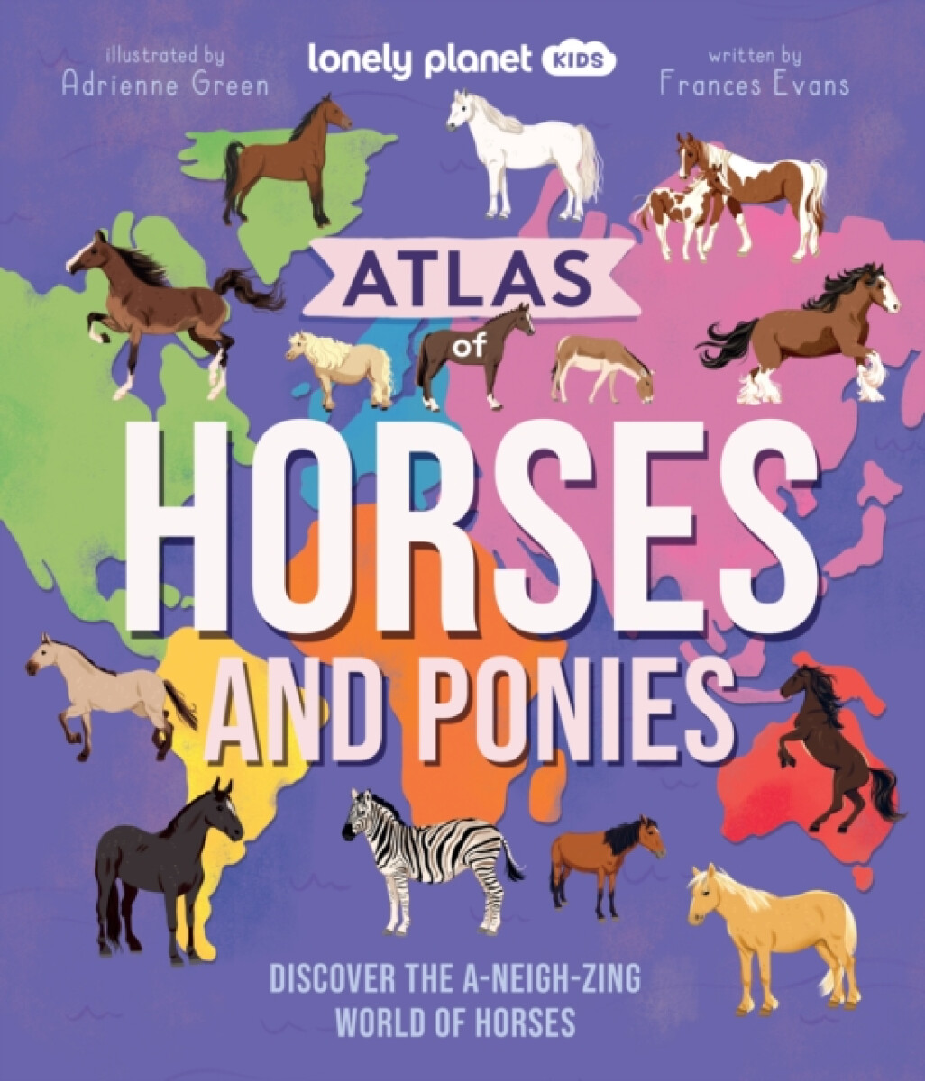 Lonely Planet Kids Atlas of Horses and Ponies