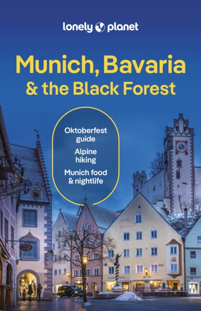 Lonely Planet Munich, Bavaria & the Black Forest - Marc Di Duca, Lonely Planet, Kerry Walker, Kat Barbar
