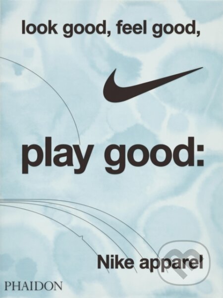 Look Good, Feel Good, Play Good
