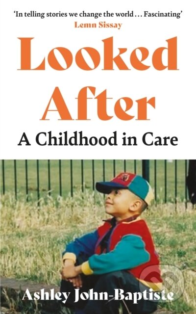 Looked After (A Childhood in Care)
