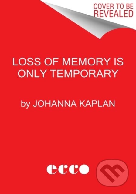 Loss of Memory Is Only Temporary (Stories)